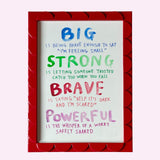 Framed 'Big, Brave, Strong, Powerful' Print by Laura Bradford